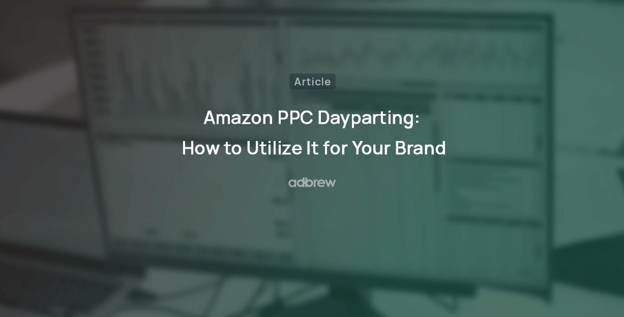 Dayparting for Amazon PPC – Limitations and Recommendations