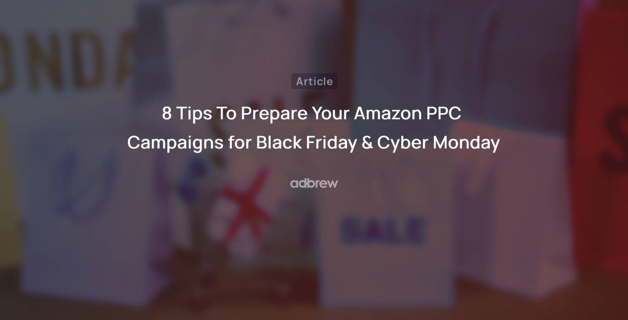 How to Prepare for Amazon Cyber Monday and Black Friday Sales