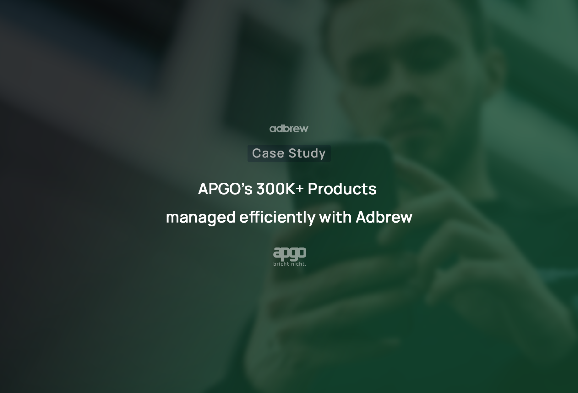 APGO’s 300K+ Products managed efficiently with Adbrew
