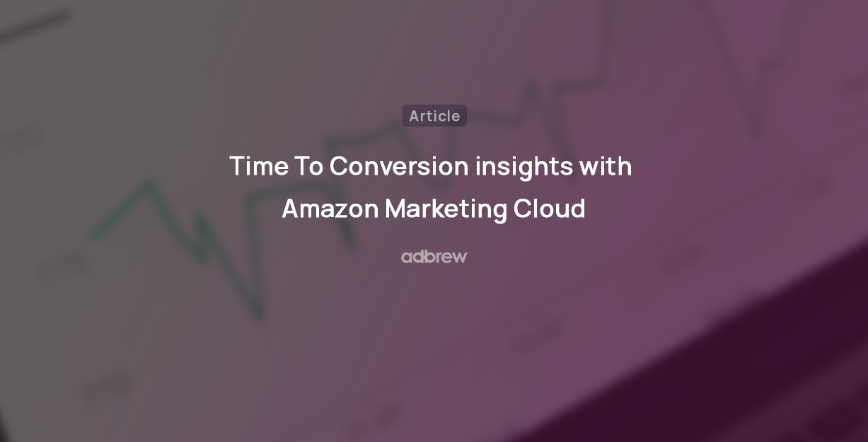Amazon Marketing Cloud Time to Conversion