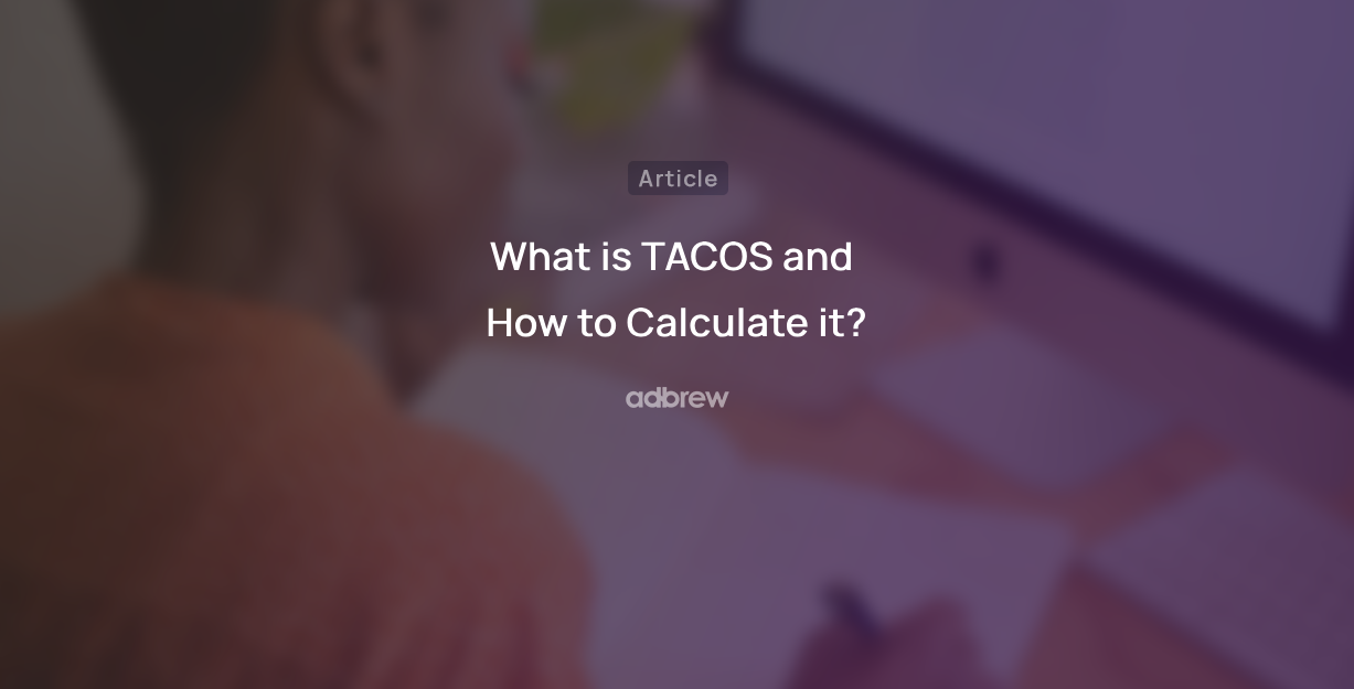 What is Amazon TACoS and How to Calculate It?