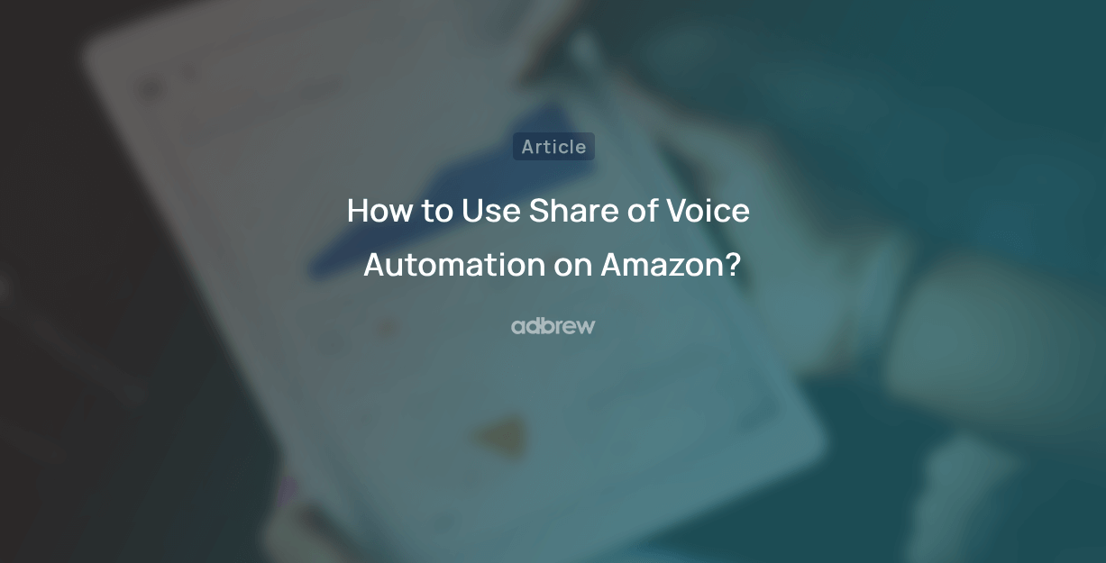 How to Use Share of Voice Automation on Amazon?