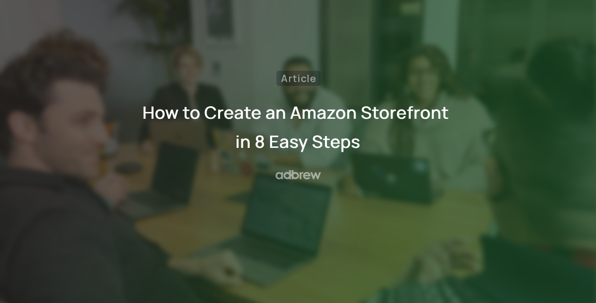 How To Create An Amazon Storefront In 8 Easy Steps