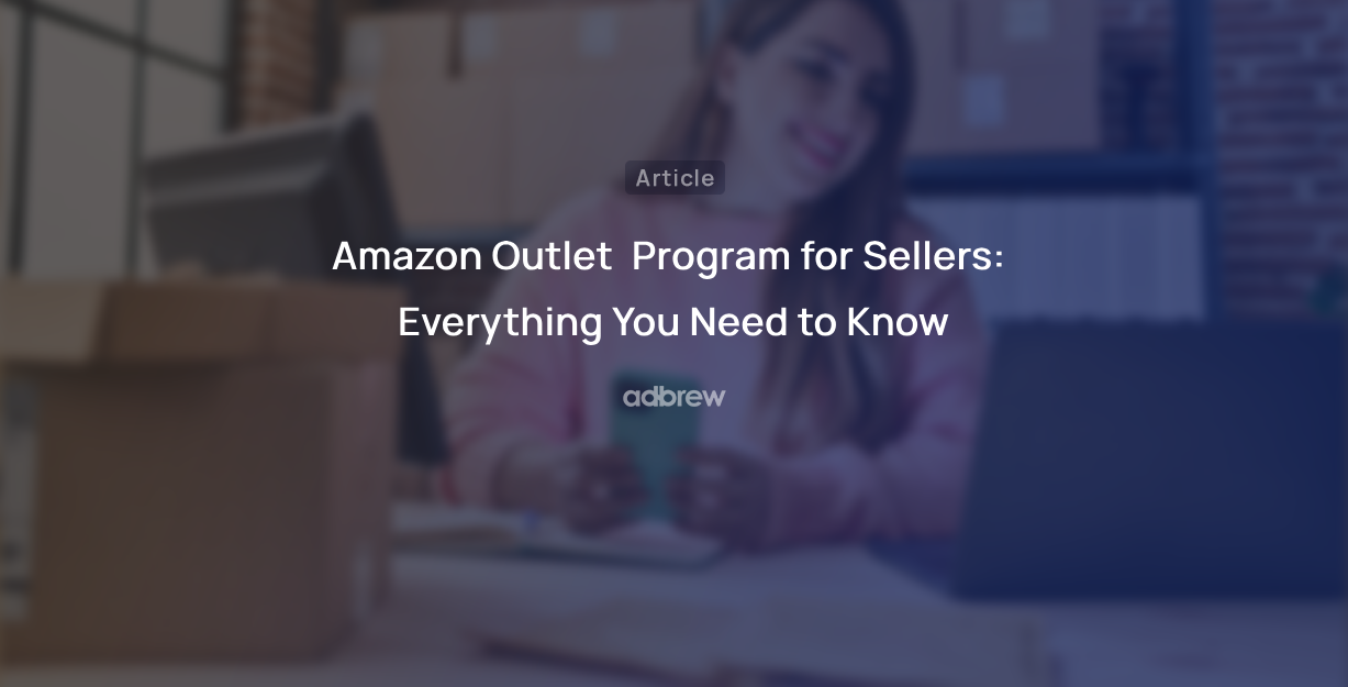 Amazon Outlet Program for Sellers: Everything You Need to Know